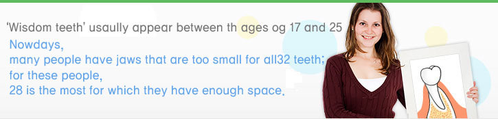 Nowadays people often have jaws hat are too small for all 32 teeth - 28 is often the most we have room for.